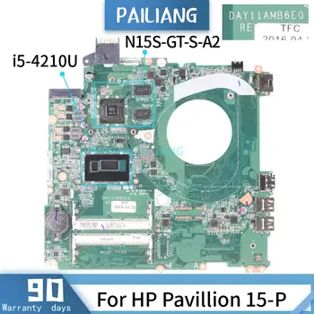 PAILIANG дънна Платка за лаптоп HP Pavillion 15-P дънна Платка DAY11AMB6E0 Основната SR1EF i5-4210U N15S-GT-S-A2 ПРОТЕСТИРОВАННАЯ DDR3